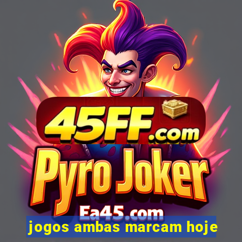 jogos ambas marcam hoje